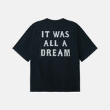 Black t-shirt with 'IT WAS ALL A DREAM' text on the back.