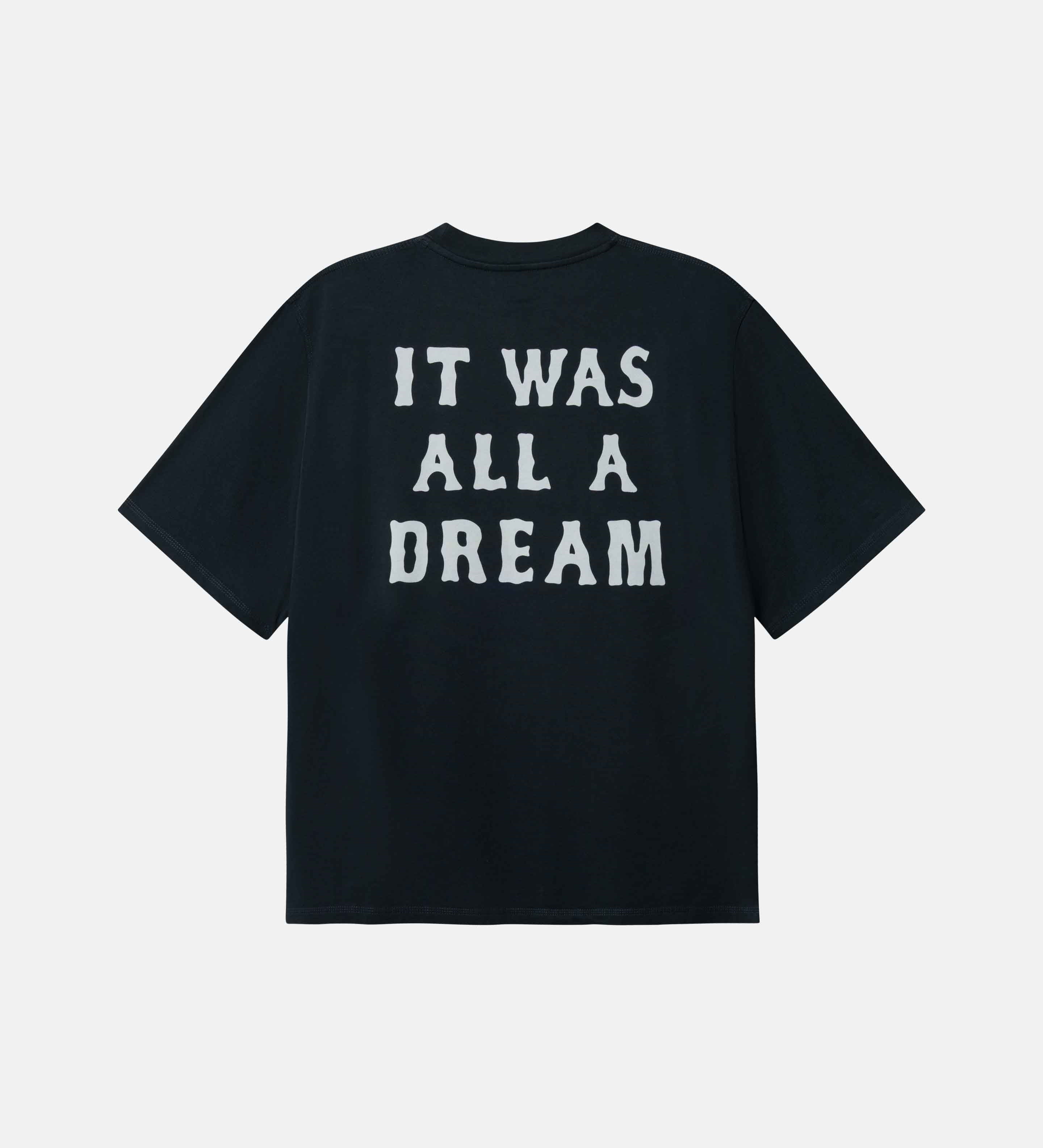 Black t-shirt with 'IT WAS ALL A DREAM' text on the back.