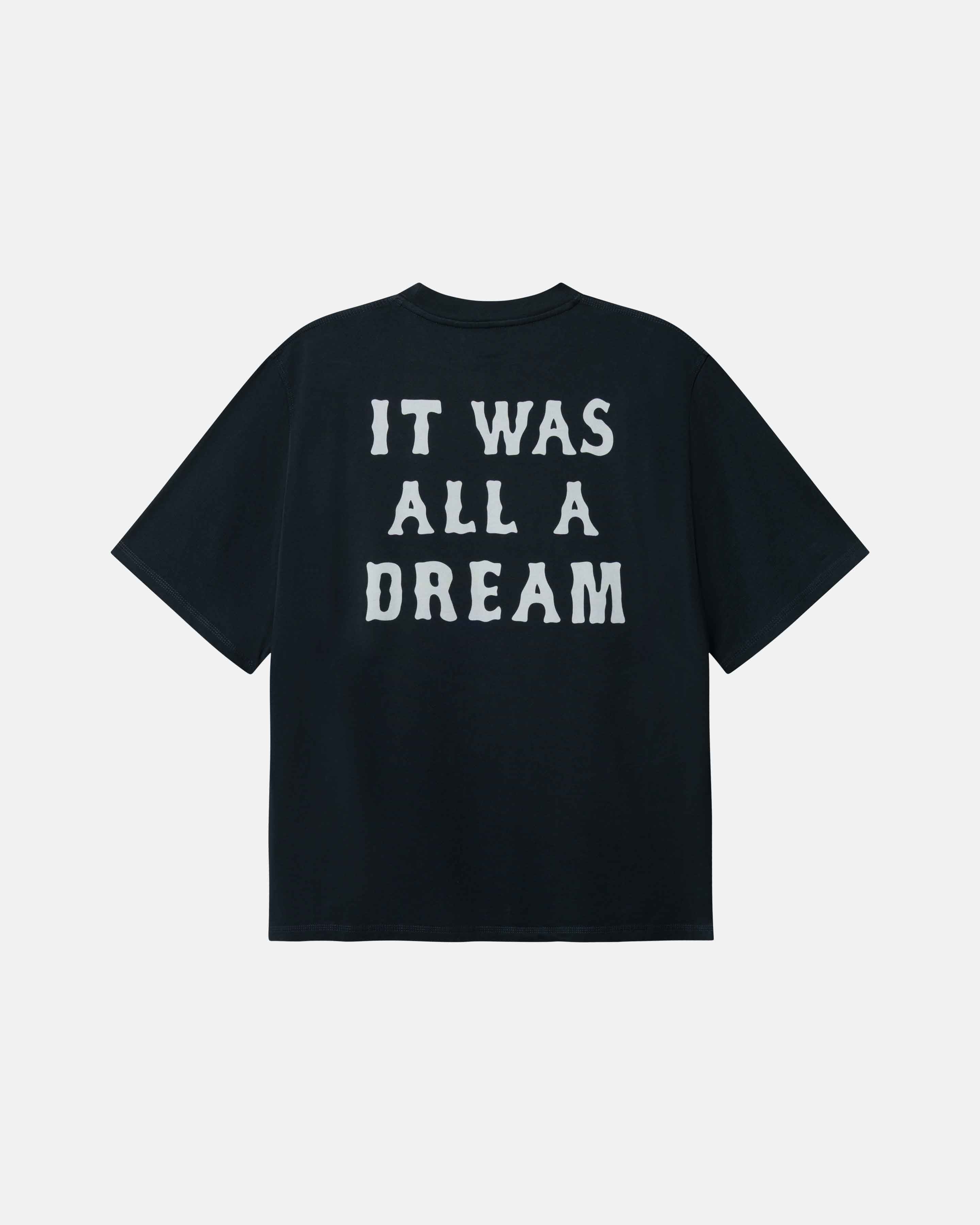 Black t-shirt with 'IT WAS ALL A DREAM' text on the back.
